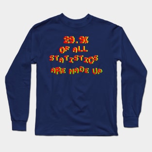 29. 9% Of All Statistics Are Made Up Long Sleeve T-Shirt